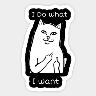 i do what I want sacrcastic cat memes Sticker